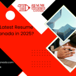 What Is the Latest Resume Format in Canada in 2025